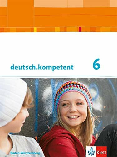 deutsch.kompetent 6. Ausgabe Baden-Württemberg: Schulbuch mit Onlineangebot Klasse 6 (deutsch.kompetent. Ausgabe für Baden-Württemberg ab 2016)