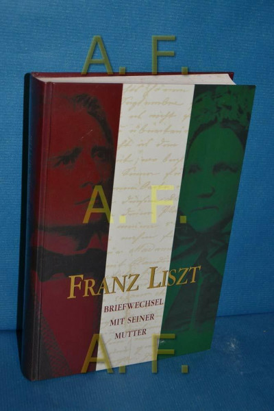 Franz Liszt. Briefwechsel mit seiner Mutter