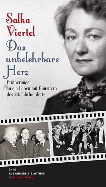 Das unbelehrbare Herz: Erinnerungen an ein Leben mit Künstlern des 20. Jahrhunderts (Die Andere Bibliothek, Band 313)