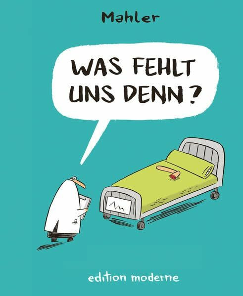 Was fehlt uns denn?: Cartoons für Ärzte und Patienten