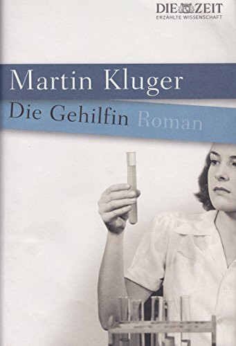 Die Gehilfin. Roman.