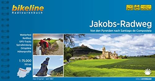 bikeline Radtourenbuch Jakobs-Radweg: Von den Pyrenäen nach Santiago de Compostela. 910 km (Bikeline Radtourenbücher)
