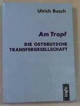 Am Tropf. Die ostdeutsche Transfergesellschaft