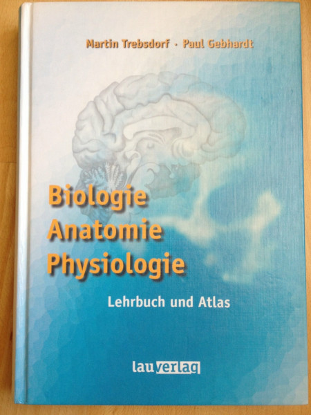 Biologie. Anatomie. Physiologie. Lehrbuch und Atlas