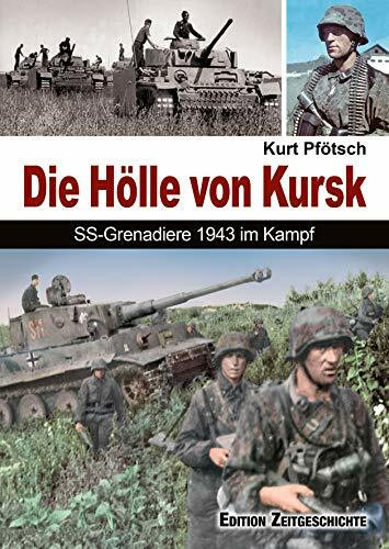 Die Hölle von Kursk: SS-Grenadiere 1943 im Kampf