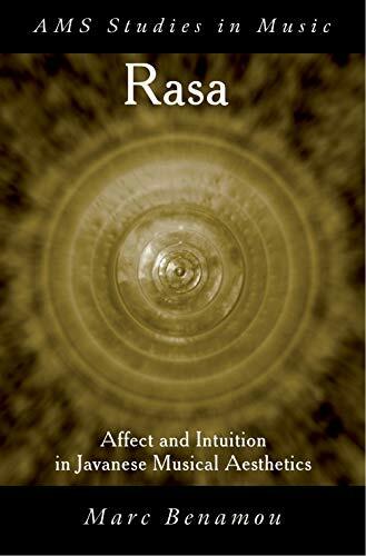 Rasa: Affect and Intution in Javanese Musical Aesthetics (Ams Studies in Music) Rasa: Affect and Intution in Javanese Musical Aesthetics (Ams Studies in Music)