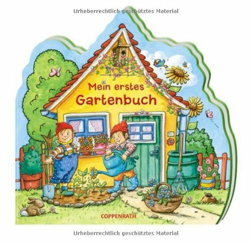Mein erstes Gartenbuch (Kreativ- und Sachbücher)