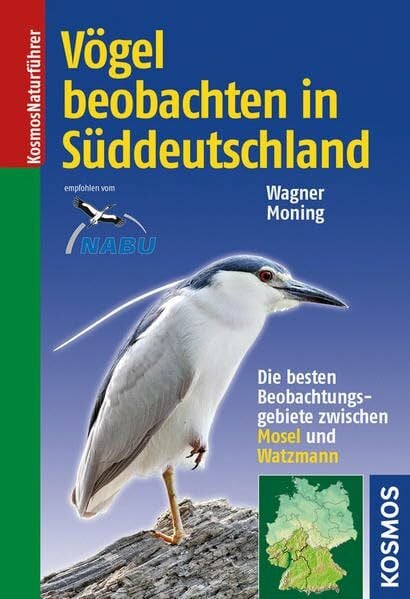 Vögel beobachten in Süddeutschland: Die besten Beobachtungsgebiete zwischen Mosel und Watzmann