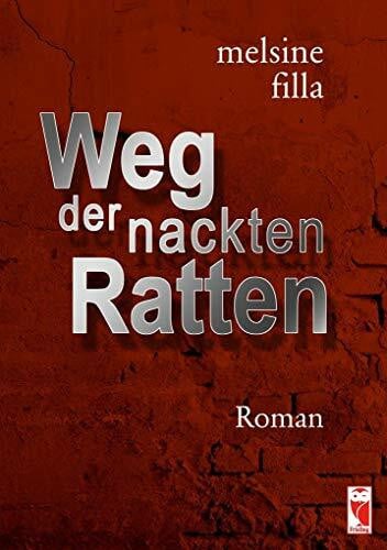 Weg der nackten Ratten: Roman