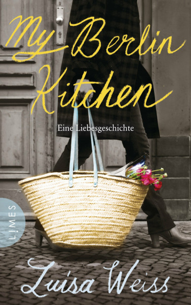 My Berlin Kitchen: Eine Liebesgeschichte