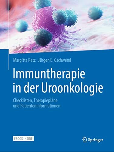 Immuntherapie in der Uroonkologie: Checklisten, Therapiepläne und Patienteninformationen