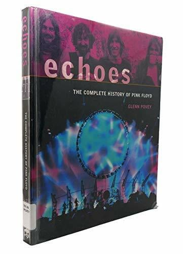 Echoes: The Complete History of Pink Floyd