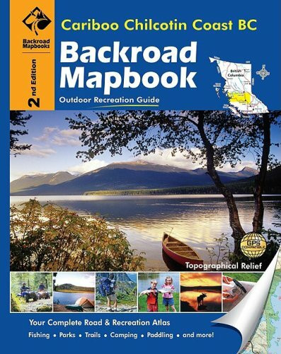 Cariboo Chilcotin Coast BC (Backroad Mapbooks)