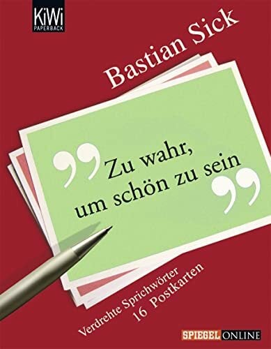 Zu wahr, um schön zu sein: Eine Sammlung verdrehter Sprichwörter - Postkarten Zu wahr, um schön zu sein: Eine Sammlung verdrehter Sprichwörter - Postkarten