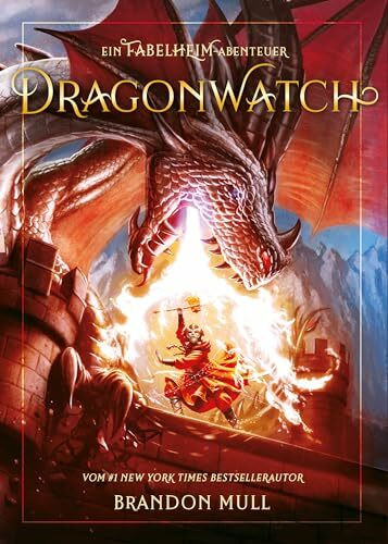 Dragonwatch 01: Ein Fabelheim Abenteuer (Dragonwatch: Ein Fabelheim-Abenteuer, Band 1)