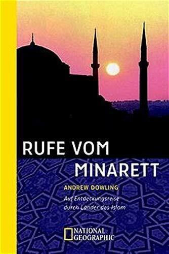 Rufe vom Minarett. Auf Entdeckungsreise durch Länder des Islam