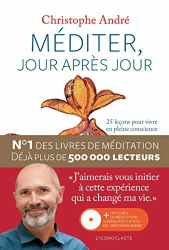 Méditer, jour après jour : 25 leçons pour vive en pleine conscience (+ 1CD mp3 inclus): 25 leçons pour vivre en pleine conscience