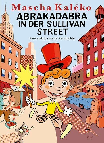 Abrakadabra in der Sullivan Street: Eine wirklich wahre Geschichte | Mascha Kaléko neu entdeckt – ein Geschenk für Klein und Groß!