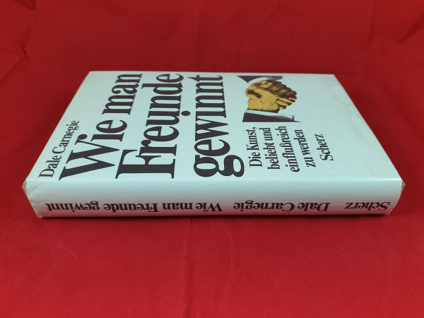 Wie man Freunde gewinnt: Die Kunst, beliebt und einflussreich zu werden (Dale Carnegie)