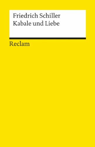 Kabale und Liebe. Ein bürgerliches Trauerspiel. Textausgabe mit Anmerkungen und Worterklärungen: Schiller, Friedrich – Deutsch-Lektüre – 33 (Reclams Universal-Bibliothek)