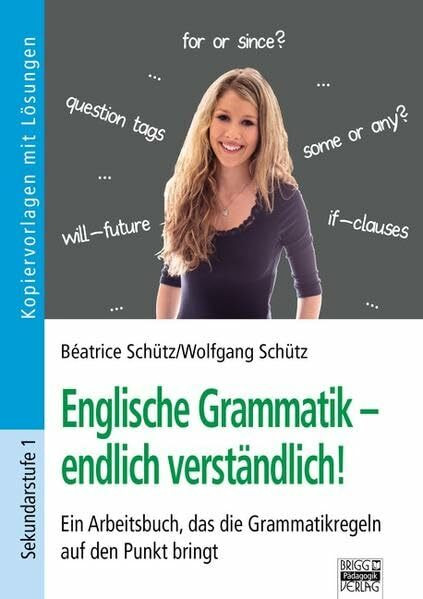 Brigg: Englisch: Englische Grammatik - endlich verständlich!: Ein Arbeitsbuch, das die Grammatikregeln auf den Punkt bringt