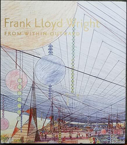 Frank Lloyd Wright: From Within Outward: Guggenheim Exhibition Catalog