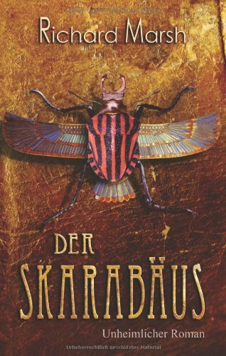 Der Skarabäus: Unheimlicher Roman (Die bizarre Bibliothek)