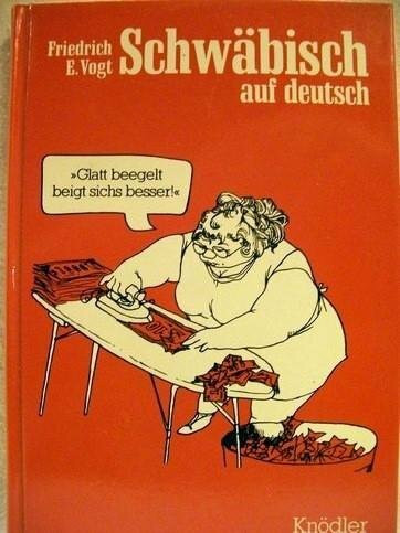 Schwäbisch auf deutsch. Herkunft und Bedeutung schwäbischer Wörter