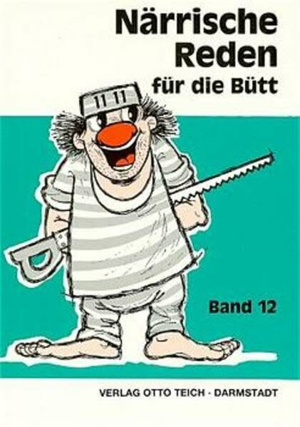 Närrische Reden für die Bütt. 15 Büttenreden und Zwiegespräche aus Köln: Närrische Reden für die Bütt, Bd.12