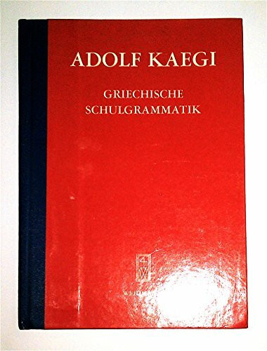 Kurzgefasste griechische Schulgrammatik