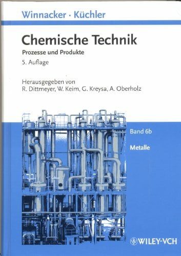 Metalle: Chemische Technik (Winnacker, Chemische Technik (Vch)) Metalle: Chemische Technik (Winnacker, Chemische Technik (Vch))