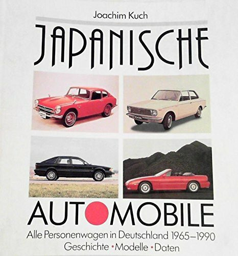 Japanische Automobile: Alle Personenwagen in Deutschland 1965-1990