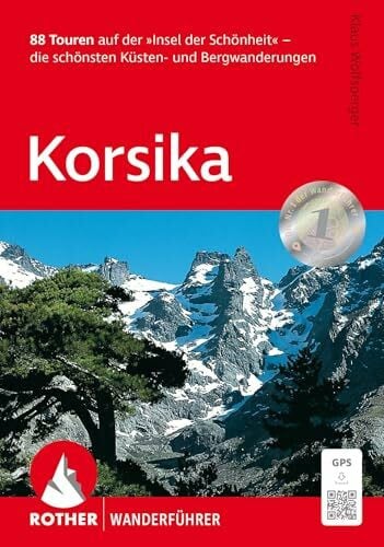 Korsika: 88 Touren auf der »Insel der Schönheit« – die schönsten Küsten- und Bergwanderungen. Mit GPS-Tracks (Rother Wanderführer)