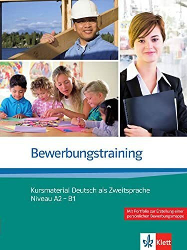 Bewerbungstraining: Kursmaterial Deutsch als Zweitsprache Niveau A2 - B1