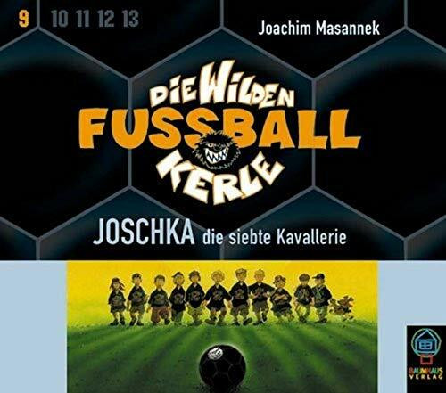 Joschka, die siebte Kavallerie CD (Die Wilden Fußballkerle)