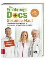 Die Ernährungs-Docs – Gesunde Haut: Die besten Ernährungsstrategien bei Neurodermitis, Schuppenflechte, Akne & Co. Die Ernährungs-Docs – Gesunde Haut: Die besten Ernährungsstrategien bei Neurodermitis, Schuppenflechte, Akne & Co.
