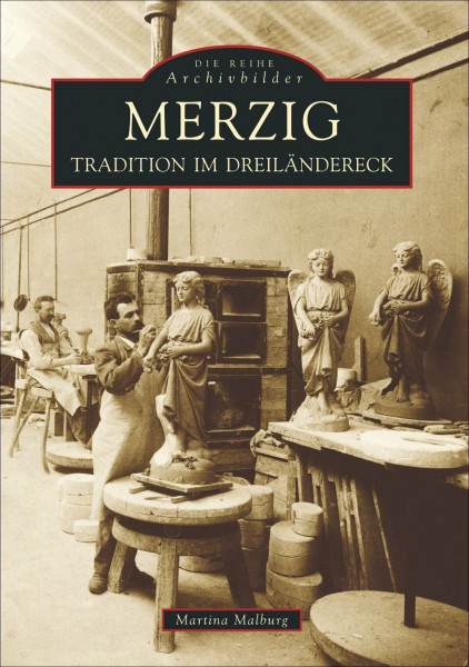 Merzig. Tradition im Dreiländereck