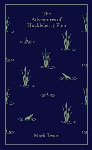 The Adventures of Huckleberry Finn: Mark Twain (Penguin Clothbound Classics)