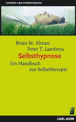 Selbsthypnose. Ein Handbuch zur Selbsttherapie