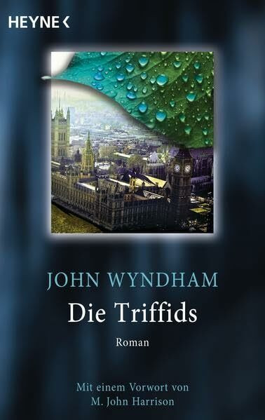 Die Triffids: Roman - Mit einem Vorwort von M. John Harrison