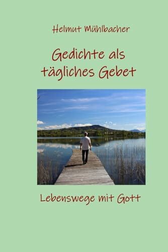 Gedichte als tägliches Gebet: Lebenswege mit Gott