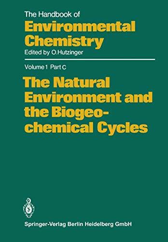 The Natural Environment and the Biogeochemical Cycles (The Handbook of Environmental Chemistry, 1 / 1C)