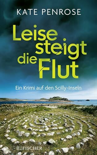 Leise steigt die Flut: Ein Krimi auf den Scilly-Inseln | Der perfekte Krimi zum Entspannen (Ben Kitto ermittelt auf den Scilly-Inseln, Band 5)