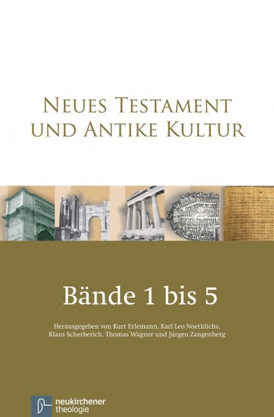 Neues Testament und Antike Kultur. Gesamtausgabe in fünf Bänden