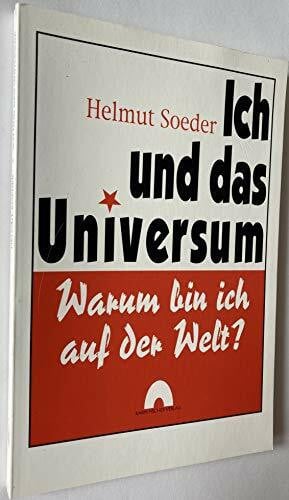 Ich und das Universum: Warum bin ich auf der Welt?
