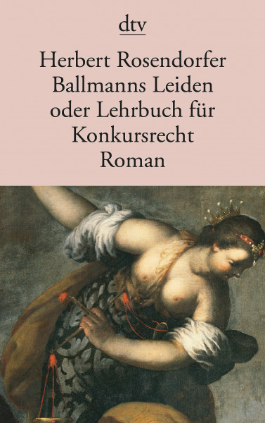 Ballmanns Leiden oder Lehrbuch für Konkursrecht. Roman
