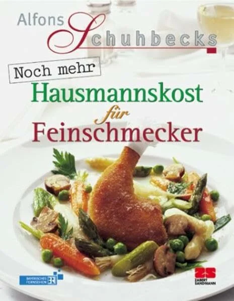 Noch mehr Hausmannskost für Feinschmecker (Kochen - Die neue grosse Schule)