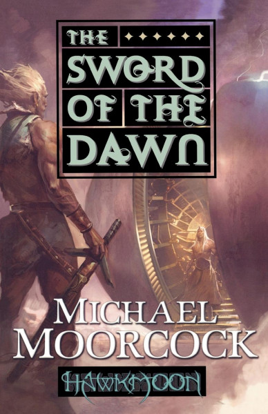 Hawkmoon: The Sword of the Dawn: The Sword of the Dawn