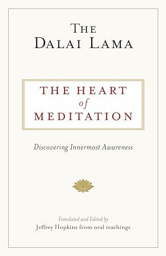 The Heart of Meditation: Discovering Innermost Awareness