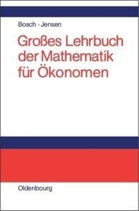 Großes Lehrbuch der Mathematik für Ökonomen